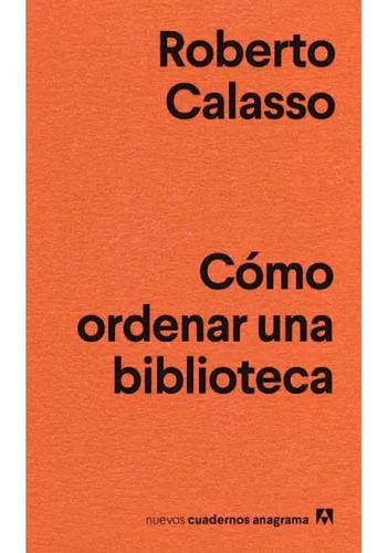 Cómo Ordenar Una Biblioteca / Calasso (envíos)