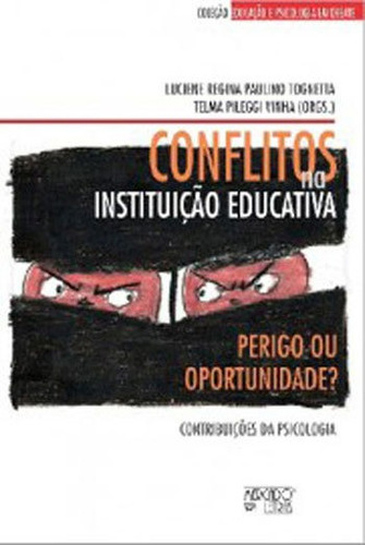 Conflitos Na Instituição Educativa: Perigo Ou Oportunidade?, De Tognetta, Luciene Regina Paulino. Editorial Mercado De Letras, Tapa Mole En Português