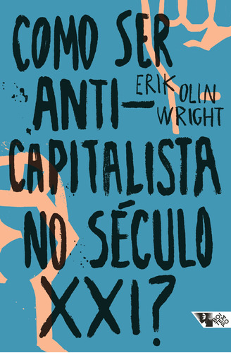 Como ser anticapitalista no século XXI?, de Wright, Erik Olin. Editora Jinkings editores associados LTDA-EPP, capa mole em português, 2019