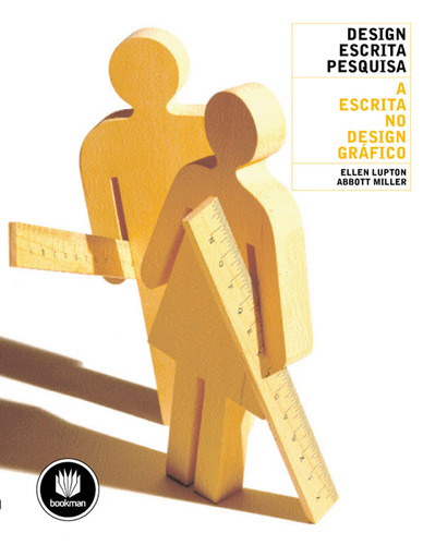 Design, Escrita, Pesquisa: A Escrita no Design Gráfico, de Lupton, Ellen. Bookman Companhia Editora Ltda., capa mole em português, 2011