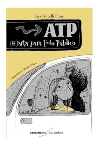 Atp: (h)arta Para Todo Publico - Liza Pocelli Piussi, De Porcelli Piussi, Liza. Editorial Comunicarte, Tapa Blanda En Español, 2010