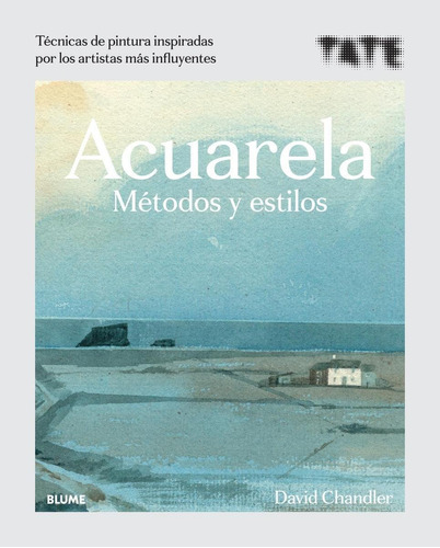 Acuarela - Metodos Y Estilos - David Chandler / Robert Tate