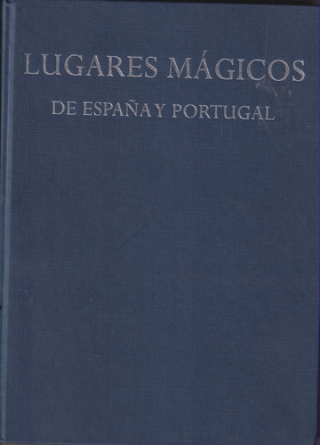 Lugares Magicos De España Y Portugal Jesus Callejo 