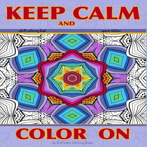 Adult Coloring Book Keep Calm And Color On Square Edition In