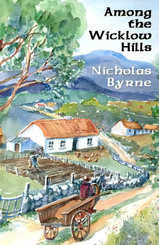 Among The Wicklow Hills, De Byrne, Nicholas. Editorial Createspace, Tapa Blanda En Inglés