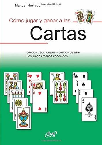 Cómo Jugar Y Ganar A Las Cartas