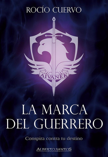 Libro: La Marca Del Guerrero. Cuervo Lorbada, Rocío. Alberto