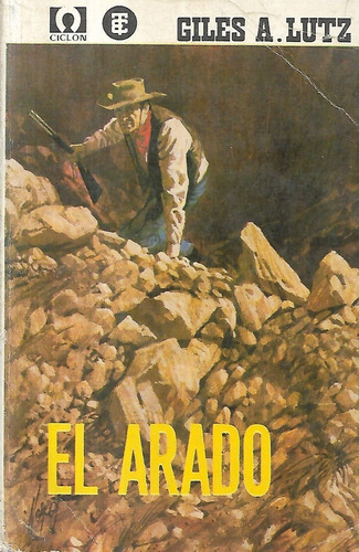 El Arado / Giles A. Lutz