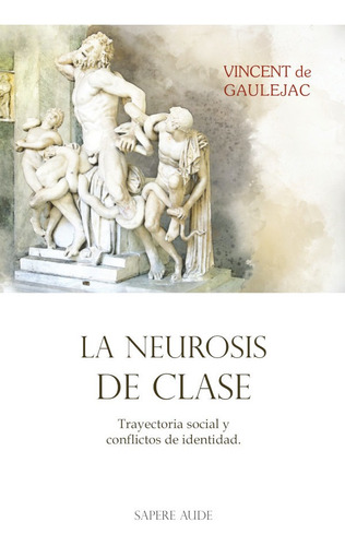 Neurosis De Clase, De Vincent De Gaulejac