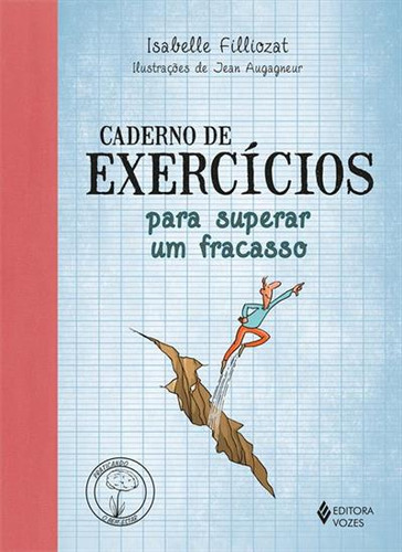 Caderno De Exercicios Para Superar Um Fracasso - 1ªed.(2023), De Isabelle Filliozat. Editora Vozes, Capa Mole, Edição 1 Em Português, 2023