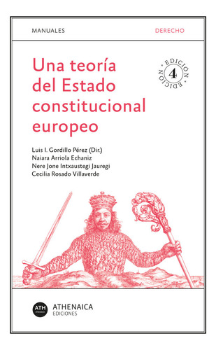 Una Teoria Del Estado Constitucional Europeo, De Gordillo Perez, Luis Ignacio. Editorial Athenaica Ediciones, Tapa Blanda En Español