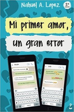 Libro Mi Primer Amor, Un Gran Error - Nahuel A Lopez