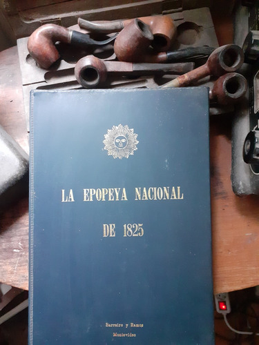 La Epopeya Nacional De 1825- 10 Fascículos Encuadernados