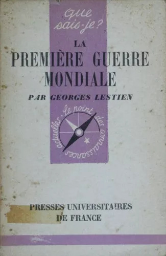 La Première Guerre Mondiale Georges Lestien