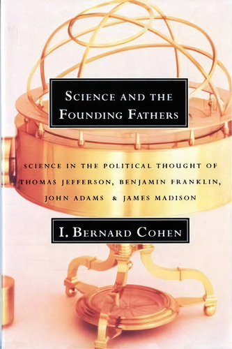 Science And The Founding Fathers, De I. Bernard Cohen. Editorial Ww Norton Co, Tapa Blanda En Inglés