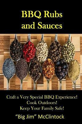 Libro Barbecue Rubs And Sauces : Craft A Very Special Bbq...