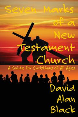 Libro Seven Marks Of A New Testament Church: A Guide For ...