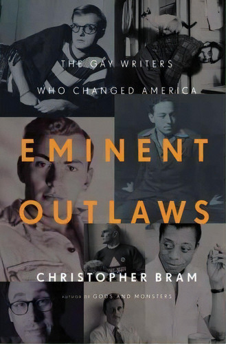 Eminent Outlaws, De Christopher Bram. Editorial Time Warner Trade Publishing, Tapa Dura En Inglés