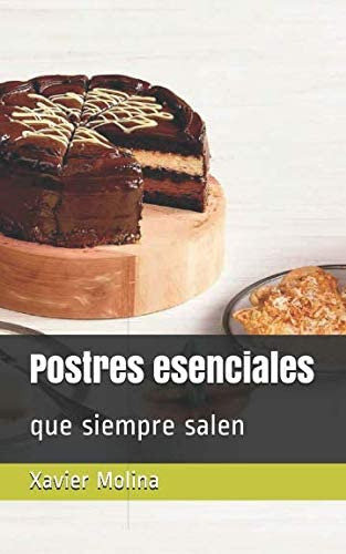 Libro: Postres Esenciales: Que Siempre Salen (spanish Editio