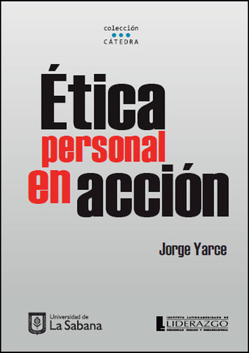 Ética Personal En Acción, De Jorge Yarce. Editorial U. De La Sabana, Tapa Blanda, Edición 2014 En Español