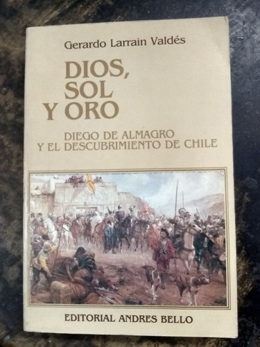 Diego De Almagro Y El Descubrimiento De Chile. Valdés (1987)