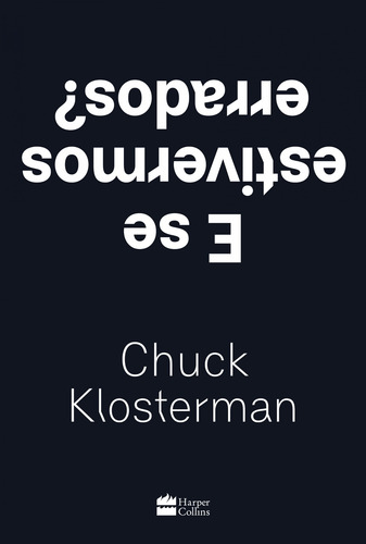 E se estivermos errados?, de Klosterman, Chuck. Editorial HarperCollins, capa mole em português, 2017