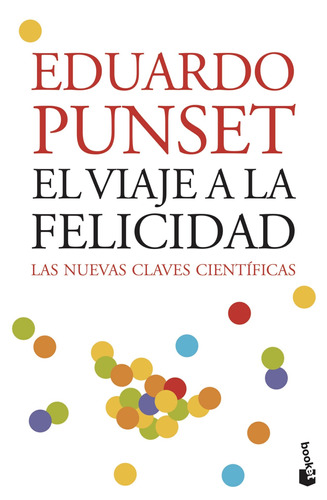El viaje a la felicidad, de Punset, Eduardo. Serie Fuera de colección Editorial Booket México, tapa blanda en español, 2014