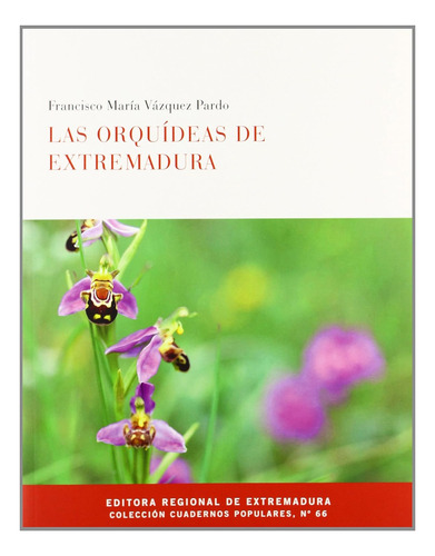 Libro Las Orqu¡deas De Extremadura. - Vazquez Pardo,francisc