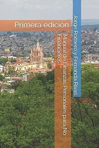 Manual De Finanzas Personales Para No Financieros -, de Romero Espinosa, Jo. Editorial Independently Published en español