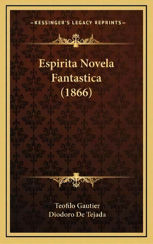 Espirita Novela Fantastica (1866): Coleccion Clarin Horror Y Misterio, De Teofilo Gautier. Horror Y Misterio, Vol. 10. Editorial Agea, Tapa Blanda, Edición Coleccion Clarin En Español, 2022