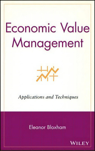 Economic Value Management, De Eleanor Bloxham. Editorial John Wiley Sons Inc, Tapa Dura En Inglés