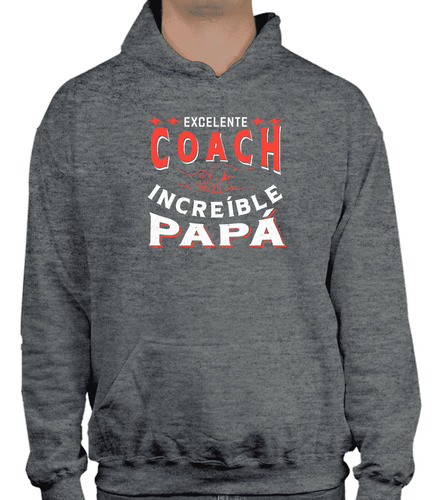 Sudadera Excelente Coach Increíble Papá