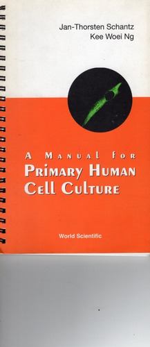 A Manual For Primary Human Cell Culture