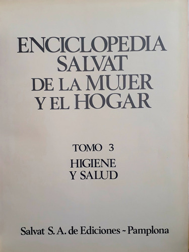 Tomo 3 - Higiene Y Salud - Enciclopedia De La Mujer - Salvat