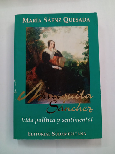 Mariquita Sánchez. María Sáenz Quesada Sudamericana