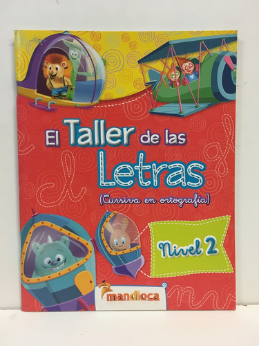 El Taller De Las Letras (cursiva En Ortografia) Nivel 2  - A