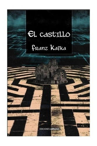 El Castillo: Franz Kafka (nuevo) Original Abraxas