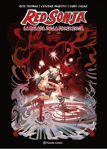 Red Sonja La balada de la diosa roja (creación propia), de Thomas, Roy. Serie Cómics Editorial Comics Mexico, tapa dura en español, 2019