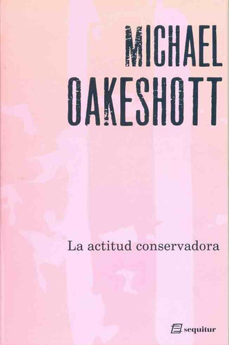 La Actitud Conservadora, Michael Oakeshott, Sequitur