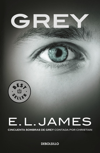 Grey, de E.L. James. Bestseller Editorial Debolsillo, tapa blanda en español, 2021