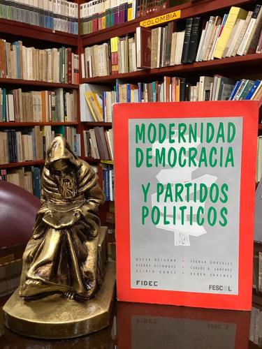Modernidad Democracia Y Partidos Políticos - Oscar Delgado
