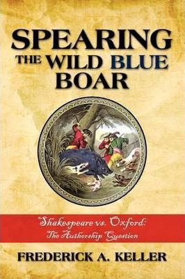 Libro Spearing The Wild Blue Boar : Shakespeare Vs. Oxfor...