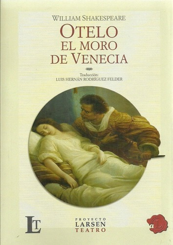 Otelo. El Moro De Venecia - Shakespeare, William, De Shakespeare, William. Editorial Proyecto Larsen En Español