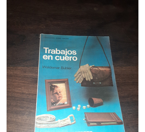 Waldemar Buhler Trabajos En Cuero Talabarteria 1972