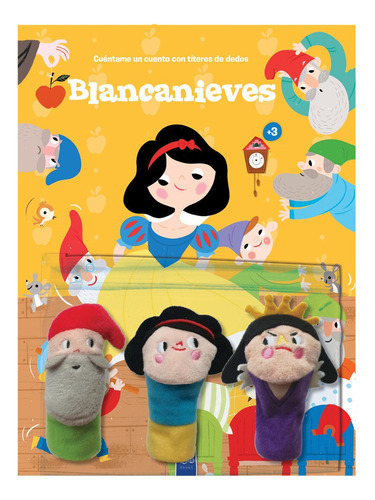 Cuéntame un cuento con títeres de dedos: Blancanieves, de Los Editores De Yoyo. Editorial Yoyo, tapa blanda en español, 2021