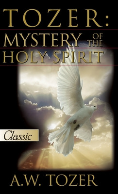 Libro Tozer: Mystery Of The Holy Spirit - Tozer, A. W.