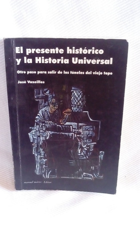 El Presente Historico Y La Historia Universal Vazeilles