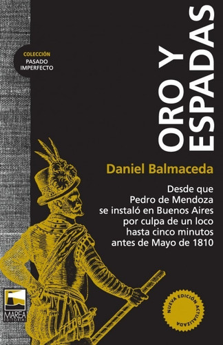 ORO Y ESPADAS, de Daniel Balmaceda. Editorial Marea en español