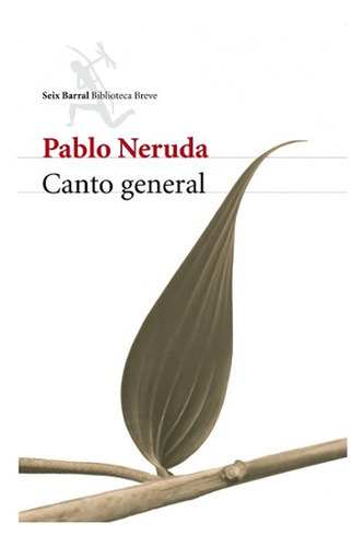 Canto General, De Pablo Neruda. Editorial Seix Barral En Español
