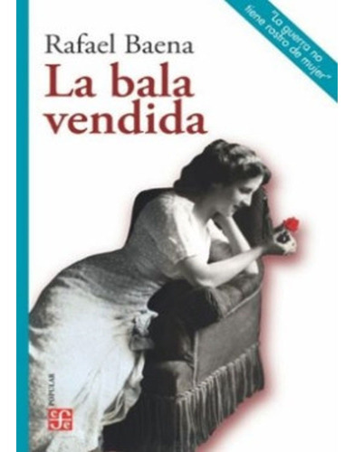 La Bala Vendida: La Bala Vendida, De Rafael Baena. Editorial Fondo De Cultura Economica (fce), Tapa Blanda, Edición 1 En Español, 2020